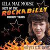 Ella Mae Morse - Best Of The Rockabilly Rockin' Years