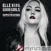 Elle King - Good Girls (From the 