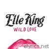 Elle King - Wild Love - Single