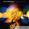 Ellie Drennan - Close Your Eyes