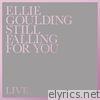 Ellie Goulding - Still Falling for You (Live) - Single