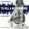 To Kill a Mockingbird (Original Motion Picture Score)
