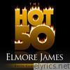 The Hot 50 - Elmore James