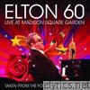 Elton 60 - Live at Madison Square Garden