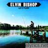 Elvin Bishop - Let It Flow