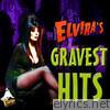 Elvira's Gravest Hits