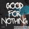Good for Nothing - Single