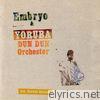 Embryo & Yoruba Dun Dun Orchester (feat. Yoruba Dun Dun Orchester)