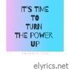 It's Time To Turn The Power Up - Single