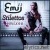 Emii - Stilettos Remixes