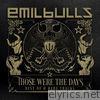 Emil Bulls - Those Were the Days - Best Of