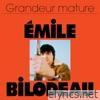Emile Bilodeau - Grandeur mature