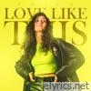 LOVE LIKE THIS - Single