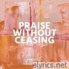 Emu Music - Praise Without Ceasing