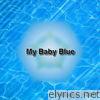 My Baby Blue - Single
