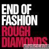 End Of Fashion - Rough Diamonds / Anything Goes (EP)