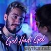 Gel Hadi Gel (feat. Kaya Giray) - Single