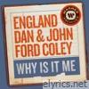 England Dan & John Ford Coley - Why Is It Me - Single