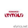 ROMANCE : UNTOLD