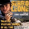 Sergio Leone: Greatest Western Themes of all Time