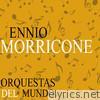 Orquestas del Mundo - Ennio Morricone