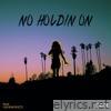 No Holdin On (feat. Hannahncd) - Single
