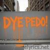 DYE PEDO! - Single