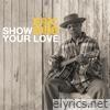 Show Your Love - Single
