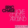 Eric Chase - Love Comes Around