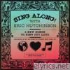Sing Along! with Eric Hutchinson (Deluxe)