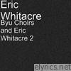 Byu Choirs and Eric Whitacre 2
