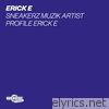Sneakerz MUZIK Artist Profile: Erick E