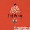 Erik Penny lyrics