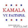 Kamala Ye Faithful - Single