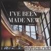 I've Been Made New - Single
