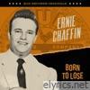Ernie Chaffin - Sun Records Originals: Born To Lose