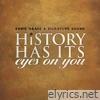 History Has Its Eyes on You - Single