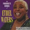 Ethel Waters - The Favourite Songs of Ethel Waters