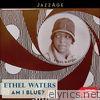 Ethel Waters - Am I Blue? (Authentic Recodings from Her Movies 1928 - 1929)