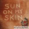 Sun on My Skin - Single