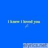 i knew i loved you - Single