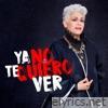 Ya No Te Quiero Ver - Single