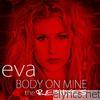 Eva - Body On Mine (The Remixes)