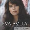 Eva Avila - Never Get Enough