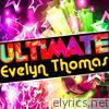 Ultimate Evelyn Thomas