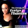 The Energy of Evelyn Thomas