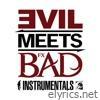 Evil Meets Bad (Instrumentals) - EP