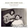 Make the Right Call: Ewan MacColl & His British Folk