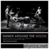Hands Around the Moon