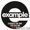 Example - Changed the Way You Kiss Me (Remixes)